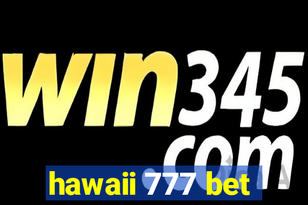 hawaii 777 bet